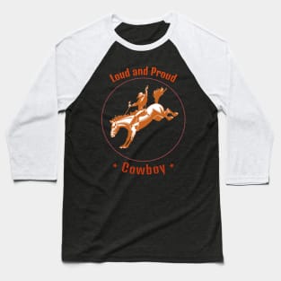 Loud and Proud Cowboy Baseball T-Shirt